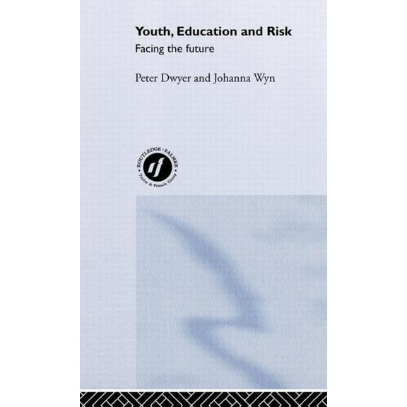 Youth, Education and Risk: Facing the Future, (Hardcover)