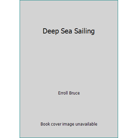 Deep Sea Sailing [Paperback - Used]