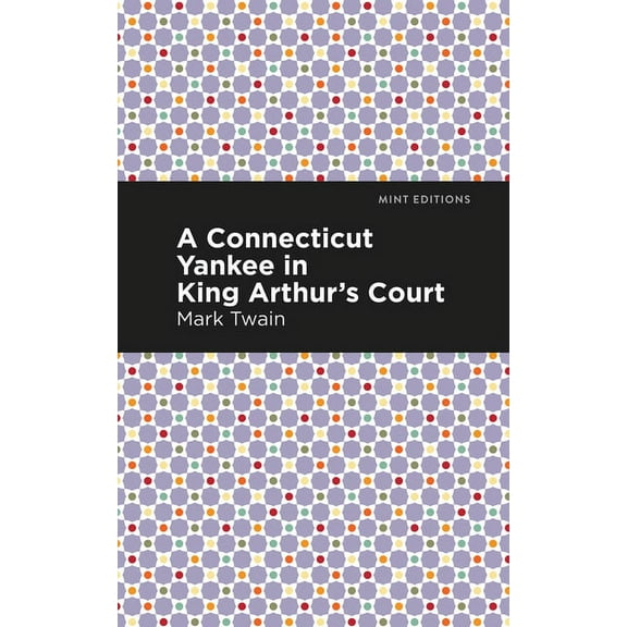 Mint Editions (Scientific and Speculativ A Connecticut Yankee in King Arthur's Court, (Paperback)