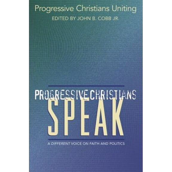 Pre-Owned Progressive Christians Speak: A Different Voice on Faith and Politics (Paperback) 0664225896 9780664225896