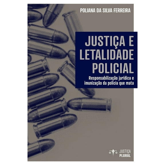 Justiça e letalidade policial (Paperback)