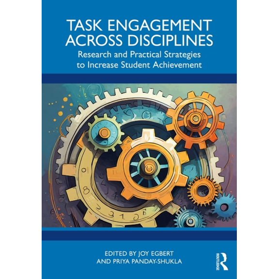 Task Engagement Across Disciplines: Research and Practical Strategies to Increase Student Achievement, (Paperback)