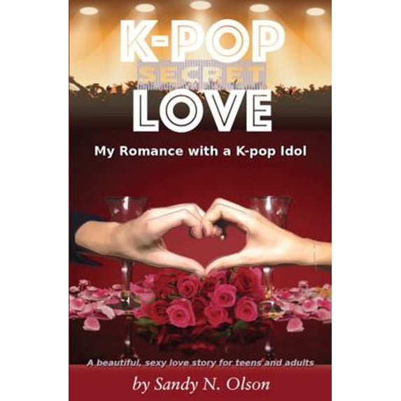 Pre-Owned K-pop Secret Love: My Romance with a K-pop Idol (Paperback) 1734791500 9781734791501