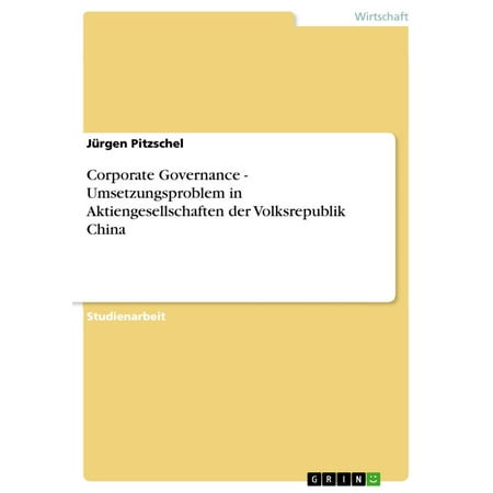 Corporate Governance - Umsetzungsproblem in Aktiengesellschaften der Volksrepublik China -