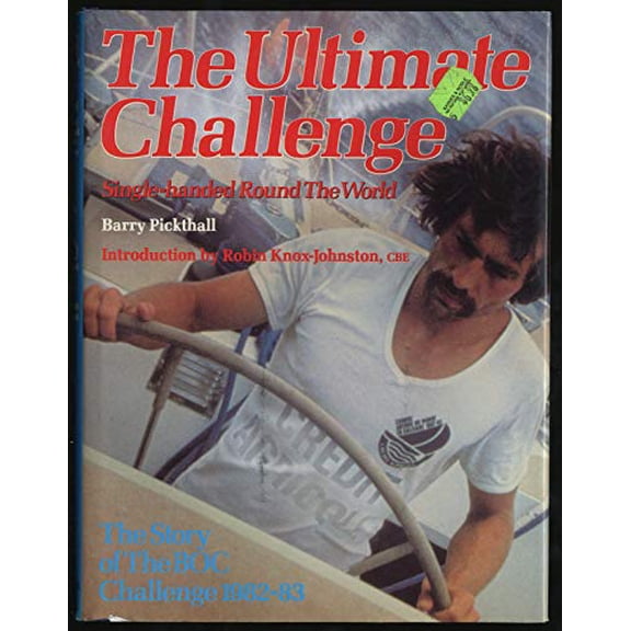 Pre-Owned The Ultimate Challenge: Single-Handed Round the World; The Story of the Boc Challenge 1982-83/08959 (Hardcover) 0393032906 9780393032901