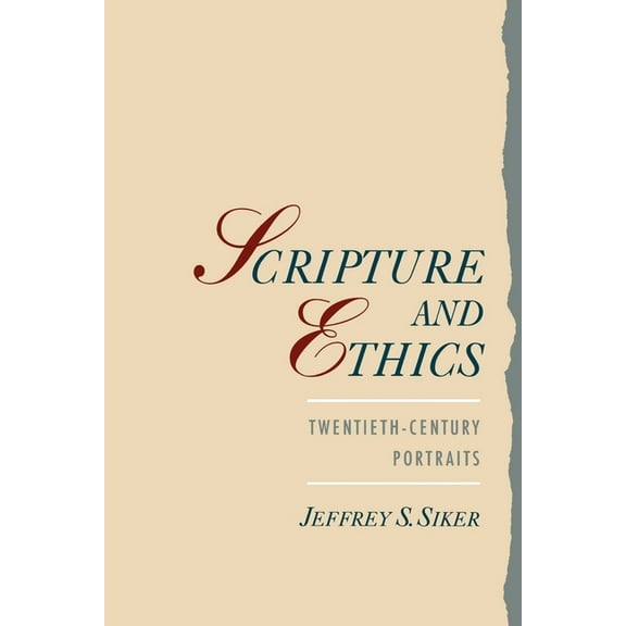 Scripture and Ethics: Twentieth-Century Portraits, (Paperback)