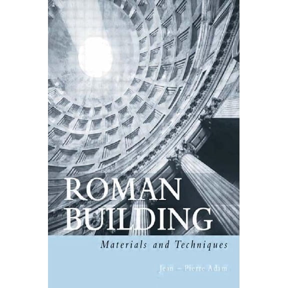 Roman Building: Materials and Techniques, (Paperback)