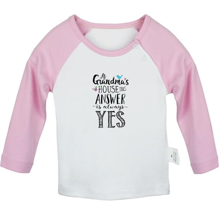 

At Grandma s House Answer is Always Yes Funny T shirt For Baby Newborn Babies T-shirts Infant Tops 0-24M Kids Graphic Tees Clothing (Long Pink Raglan T-shirt 0-6 Months)