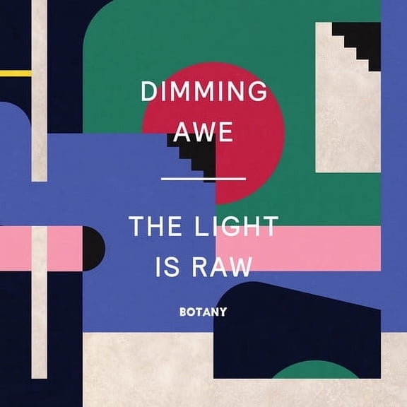 Botany - Dimming Awe, The Light Is Raw - Music & Performance - Vinyl