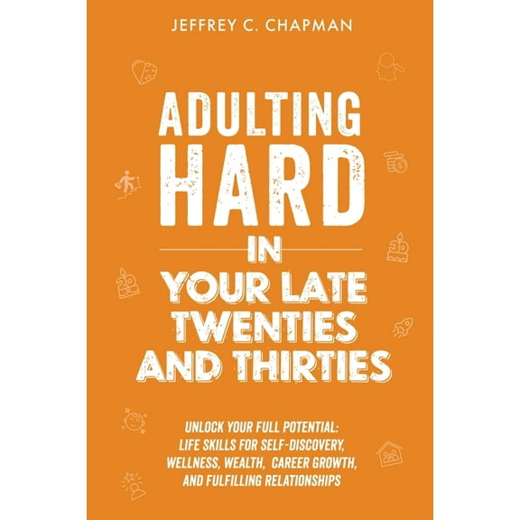 Adulting Hard Adulting Hard in Your Late Twenties and Thirties, (Paperback)