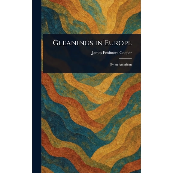 Gleanings in Europe, (Hardcover)