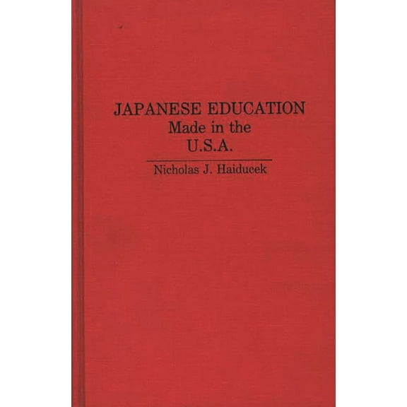 Japanese Education: Made in the U.S.A., (Hardcover)