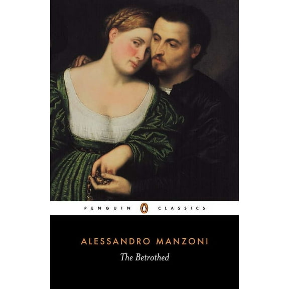 Penguin Classics The Betrothed: I Promessi Sposi, (Paperback)