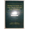 Pre-Owned Bennett's guide to jury selection and trial dynamics in civil and criminal litigation (Hardcover) 0314011684 9780314011688