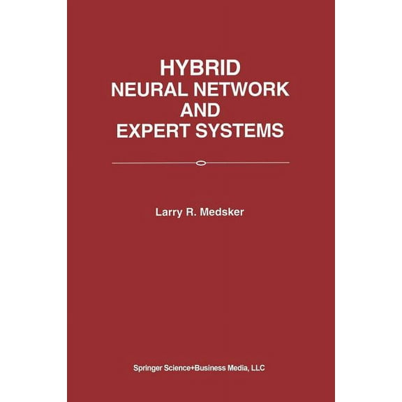Hybrid Neural Network and Expert Systems, (Paperback)