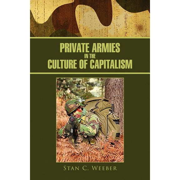 Private Armies in the Culture of Capitalism