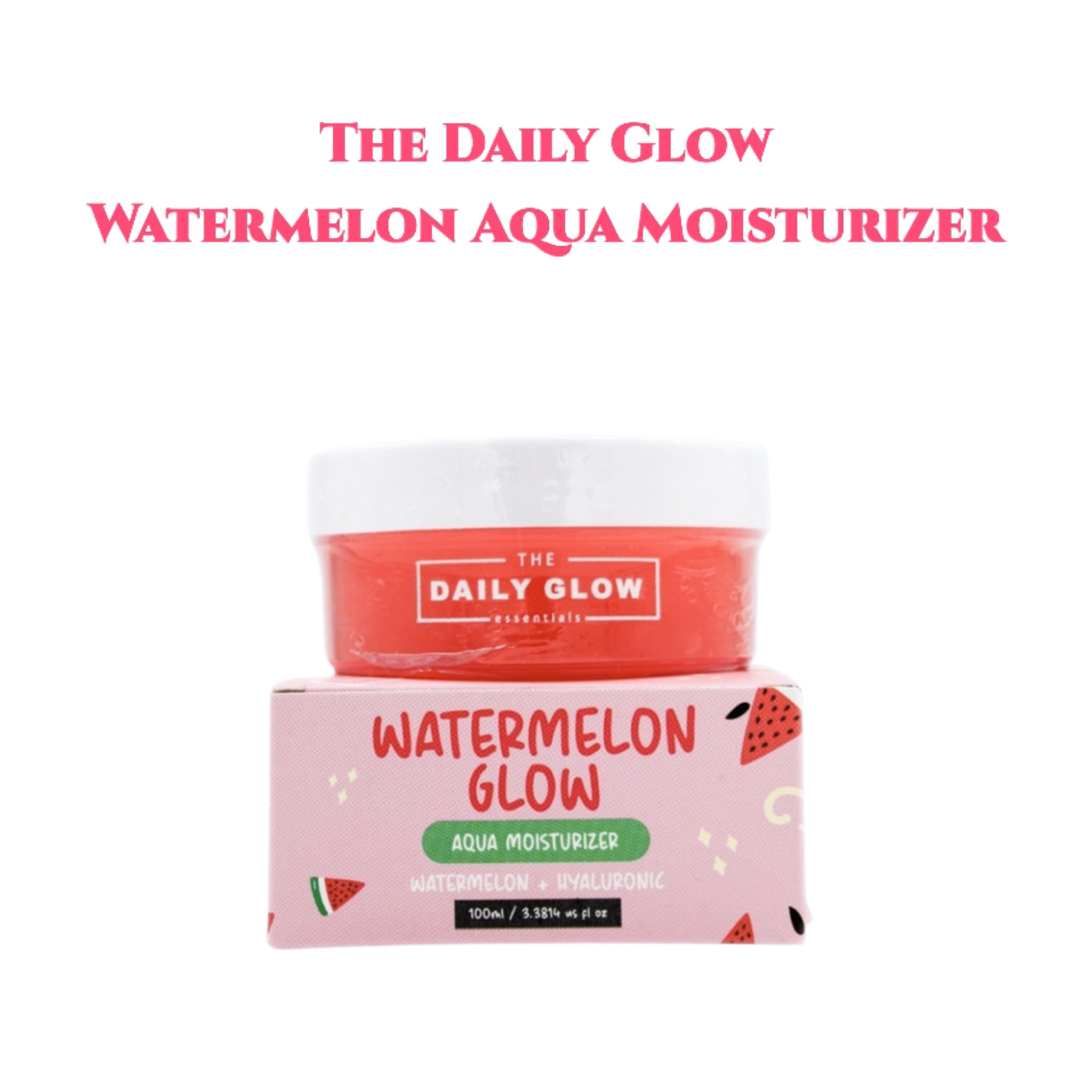 The Daily Glow Essentials Watermelon Glow Aqua Moisturizer, Watermelon