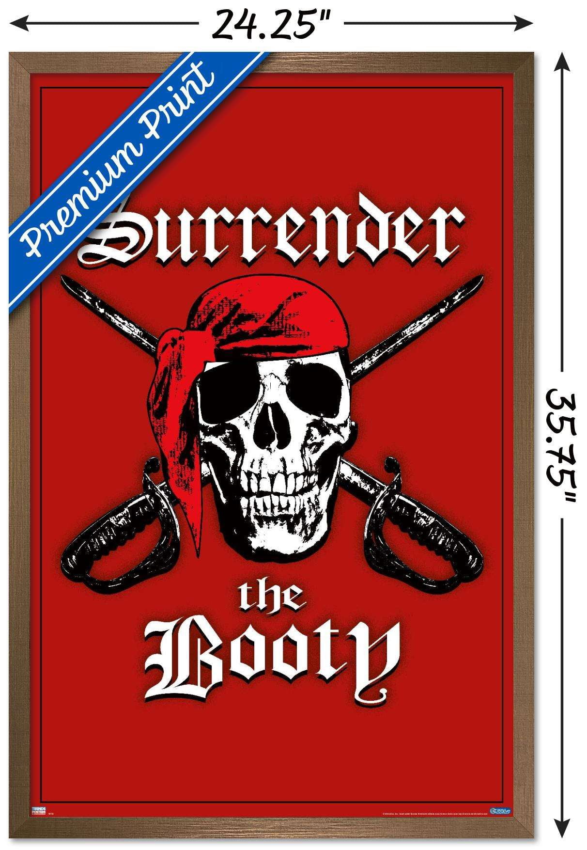 Surrender the Booty Wall Poster, 22.375" x 34", Framed