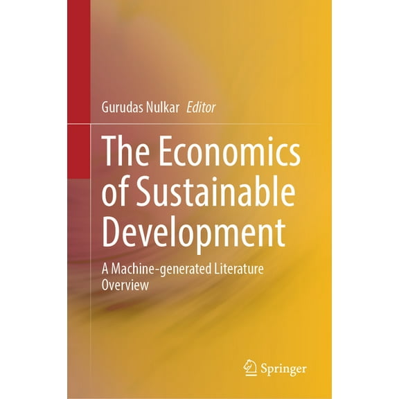 The Economics of Sustainable Development: A Machine-Generated Literature Overview, (Hardcover)