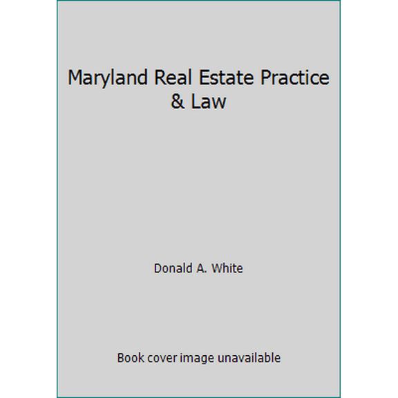 Pre-Owned Maryland Real Estate Practice & Law (Paperback) 1475421818 9781475421811