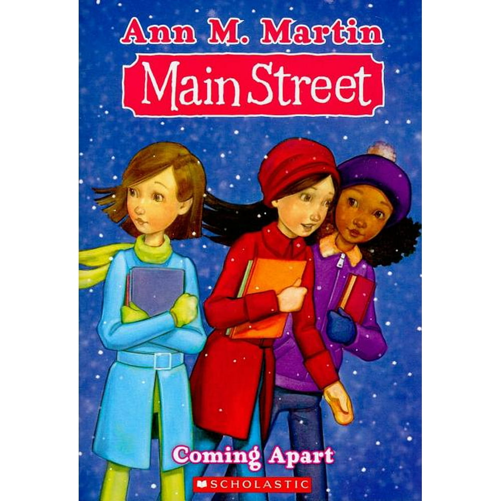 Main Street Ann M Martin Main Street 9 Coming Apart Series 09
