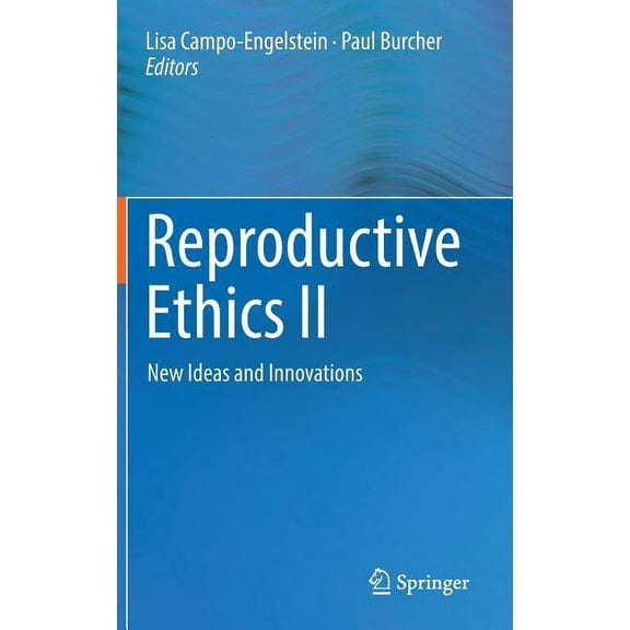 Reproductive Ethics II: New Ideas and Innovations, (Hardcover)