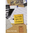 thumbnail image 1 of La vida que no vivimos. 2da edición, 1 of 2
