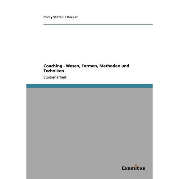 Coaching - Wesen, Formen, Methoden und Techniken, (Paperback)
