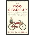 thumbnail image 1 of Pre-Owned The $100 Startup: Reinvent the Way You Make a Living, Do What You Love, and Create a New Future (Hardcover) 0307951529 9780307951526, 1 of 1