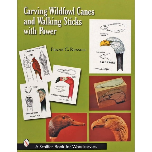 Schiffer Book for Woodcarvers Carving Wildfowl Canes and Walking Sticks with Power, (Paperback)
