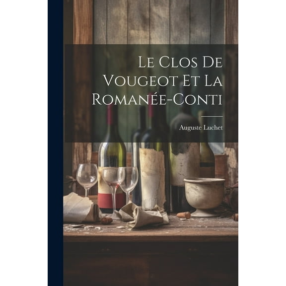 Le Clos de Vougeot et la Romanée-Conti (Paperback)