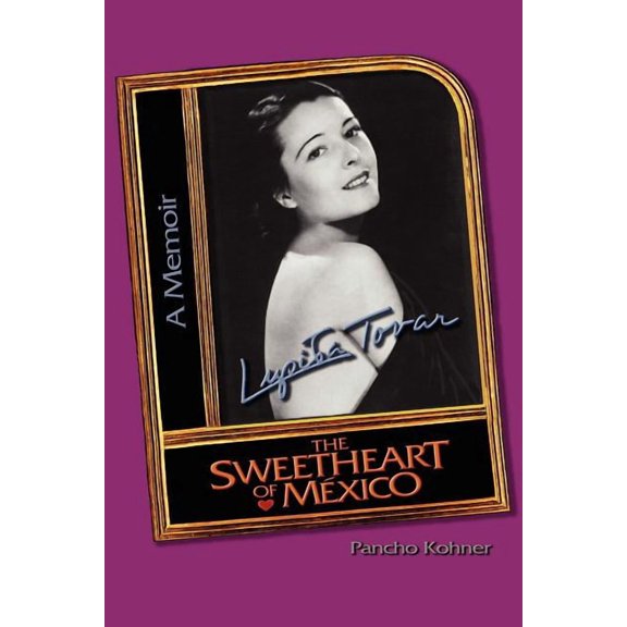 Lupita Tovar ''The Sweetheart of M Xico'', (Paperback)