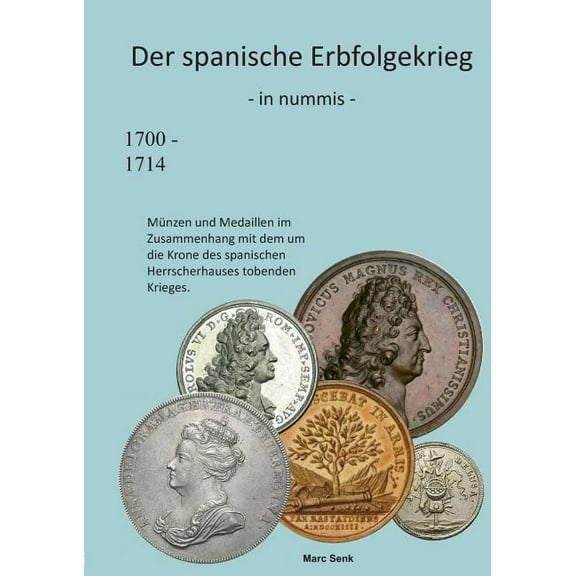 Der Spanische Erbfolgekrieg in Nummis