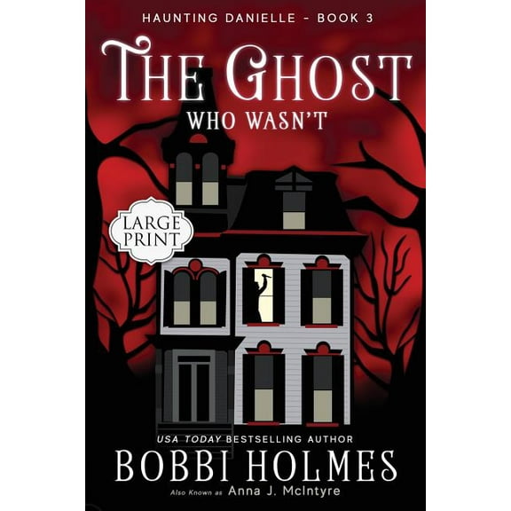 Haunting Danielle The Ghost Who Wasn't, Book 3, (Paperback)