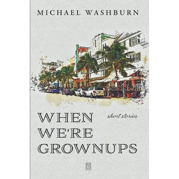 When We're Grownups: Stories, (Paperback)