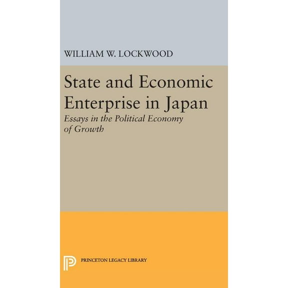 Princeton Legacy Library State and Economic Enterprise in Japan, Book 2367, (Hardcover)