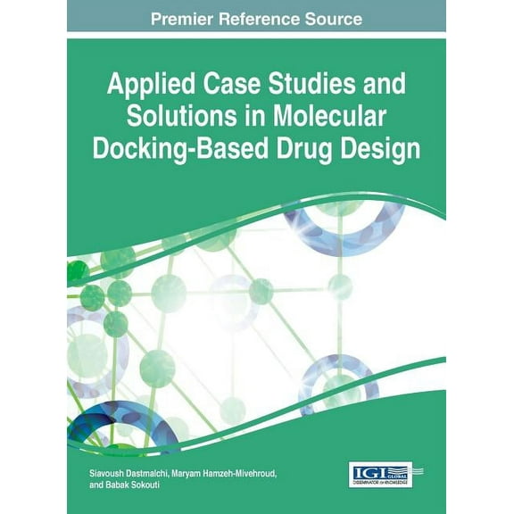 Applied Case Studies and Solutions in Molecular Docking-Based Drug Design, (Hardcover)