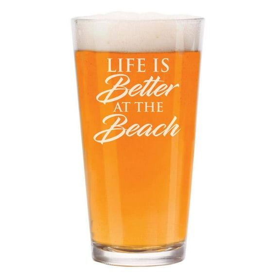 16 oz Beer Pint Glass Life Is Better At The Beach
