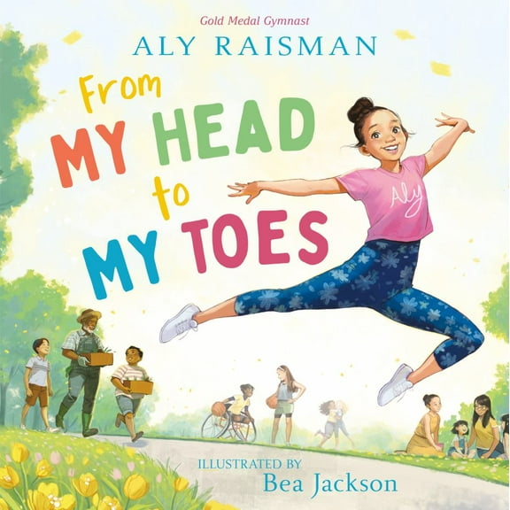 Aly Raisman: From My Head to My Toes (Hardcover)