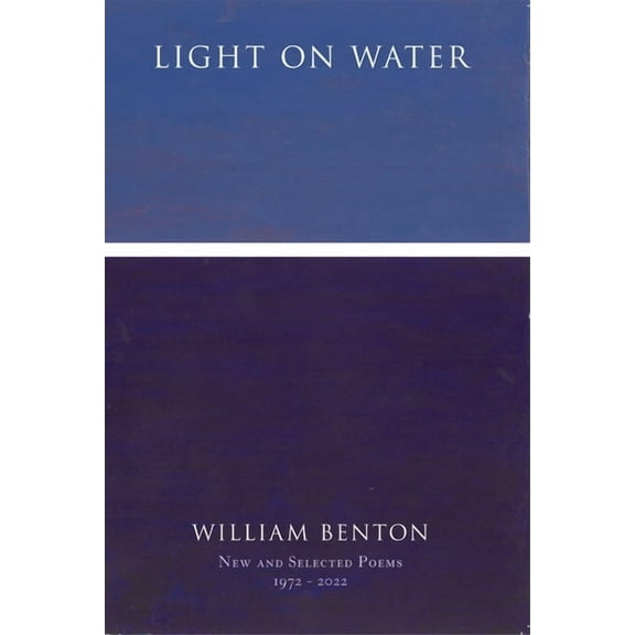 Light On Water: New and Selected Poems 1972-2022 (Paperback)