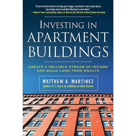 Investing in Apartment Buildings: Create a Reliable Stream of Income and Build Long-Term (Best Real Estate Investing Education)