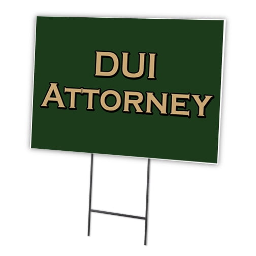SignMission C-1216-DS-Dui Attorney 12 x 16 in. Dui Attorney Yard Sign & Stake