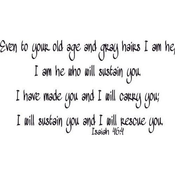 Isaiah 46:4, Bible Verse Vinyl Wall Decal by Scripture Wall Art, 11"x22" Black, Christian