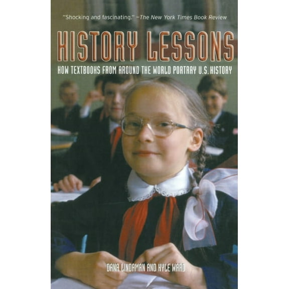 History Lessons: How Textbooks from Around the World Portray U.S. History, (Paperback)