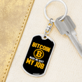 thumbnail image 6 of Bitcoin Made Me Quit My Job Crypto Stainless Steel or 18k Gold Premium Swivel Dog Tag Keychain, 6 of 16