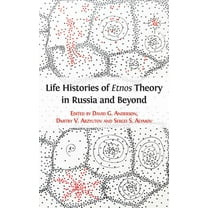 Life Histories of Etnos Theory in Russia and Beyond, (Hardcover)