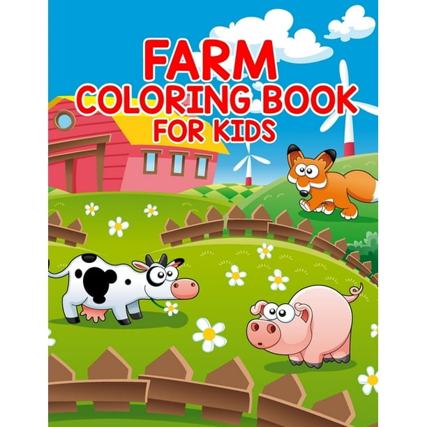 Farm Coloring Book for Kids: Super Fun Coloring Pages of Animals on the Farm - A Cute Farm Animal Coloring Book For Toddlers - Farm Animal Coloring ...