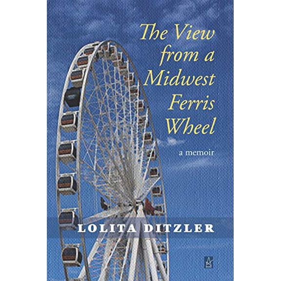 Pre-Owned The View from a Midwest Ferris Wheel: A Memoir, 9781954351271, 1954351275, Paperback,