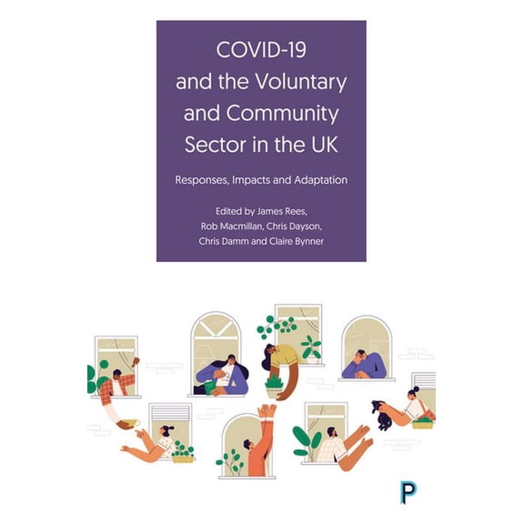 Covid-19 and the Voluntary and Community Sector in the UK: Responses, Impacts and Adaptation, (Hardcover)