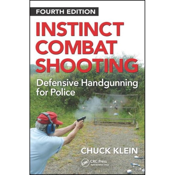 Pre-Owned Instinct Combat Shooting: Defensive Handgunning for Police, Fourth Edition, (Hardcover)